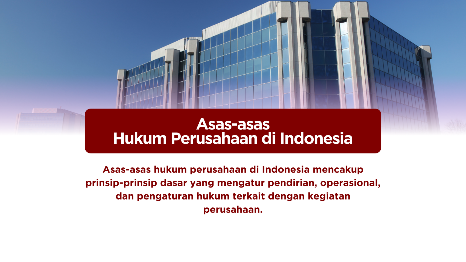 Asas-asas Hukum Perusahaan di Indonesia – Lawyer Ahdan Ramdani